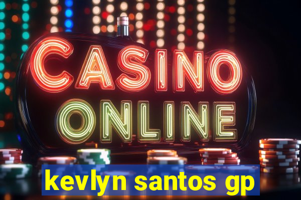 kevlyn santos gp